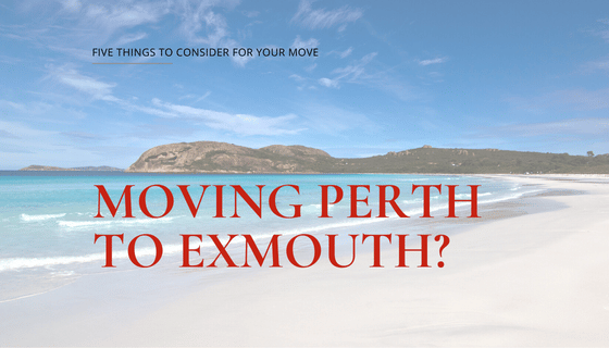 Perth to Exmouth removalists: 5 things to consider