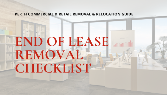 End of Retail & Commercial Lease Perth Moving Checklist 2023